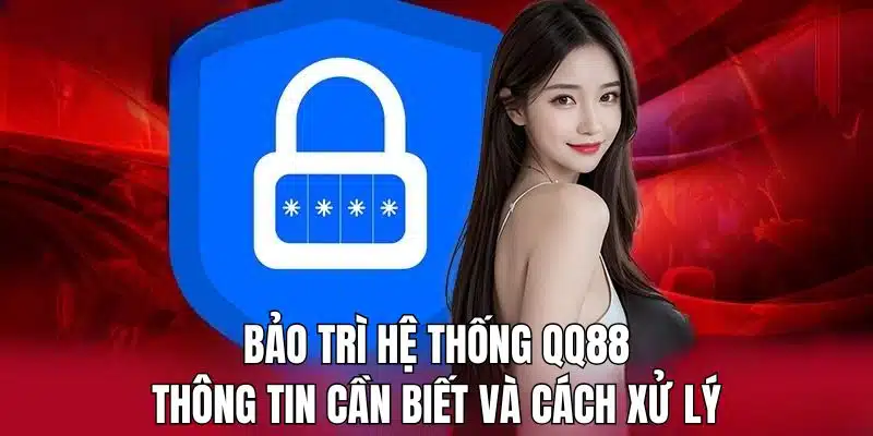 bảo trì hệ thống QQ88