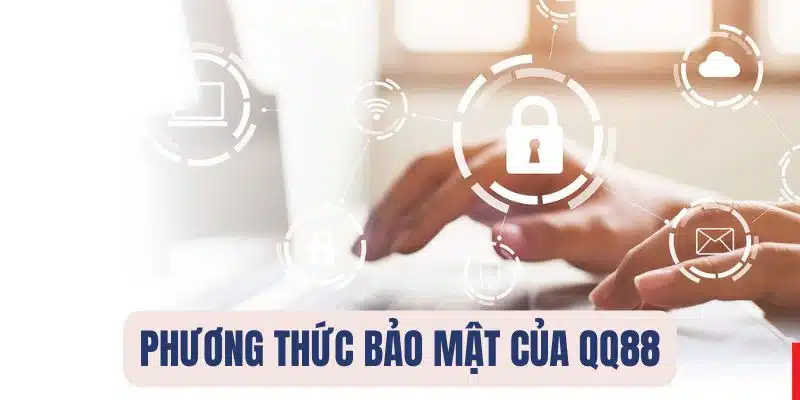 Phương thức bảo mật của QQ88