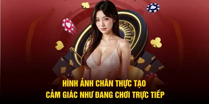 Hình ảnh chân thực tạo cảm giác như đang chơi trực tiếp