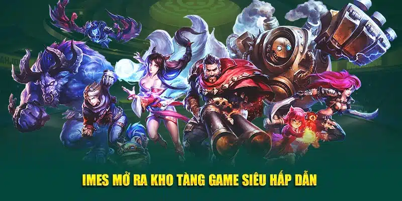 IMES mở ra kho tàng game thể thao điện tử mới, siêu hấp dẫn