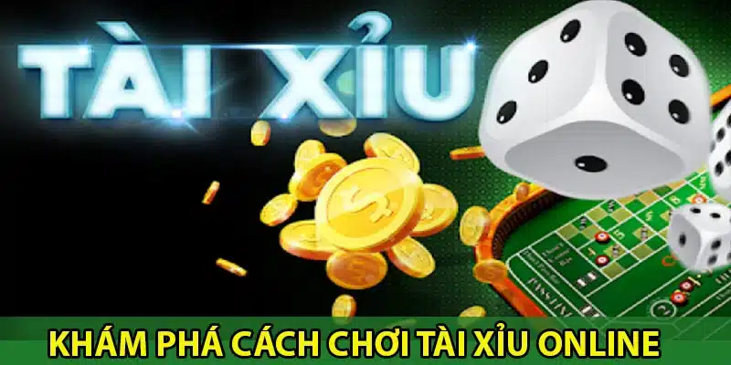 Khám phá trò chơi tài xỉu trực tuyến